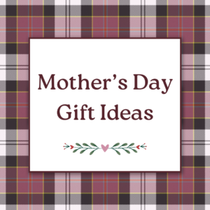 Mother's Day Gift Ideas